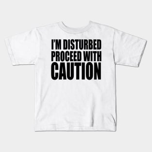 I’M DISTURBED Kids T-Shirt